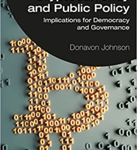 Cryptocurrency and public policy: implications for democracy and governance Cryptocurrency and public policy: implications for democracy and governance