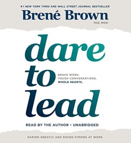 Dare to lead: brave work, tough conversations, whole hearts
