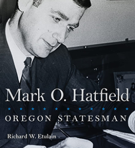 Image source: Amazon.com Mark O. Hatfield: Oregon statesman