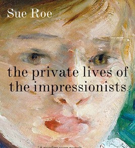 The Private Lives of the Impressionists The Private Lives of the Impressionists