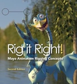 Rig it Right! Maya Animation Rigging Concepts, 2nd edition 