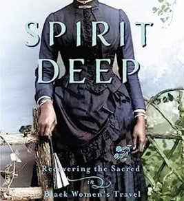 Spirit Deep: Recovering the Sacred in Black Women's Travel