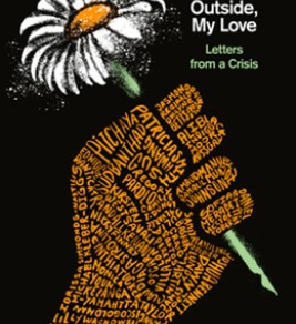 There's a revolution outside, my love: letters from a crisis
