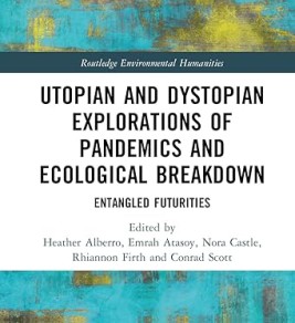 Utopian and Dystopian Explorations of Pandemics and Ecological Breakdown cover image