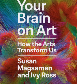 Book cover of "Your Brain on Art: How the Arts Transform Us" by Susan Magsamen and Ivy Ross, featuring colorful abstract lines as background.