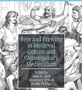 Beer and Brewing in Medieval Culture and Contemporary Medievalism (The New Middle Ages)